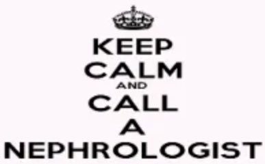 Keep calm and call a nephrologist